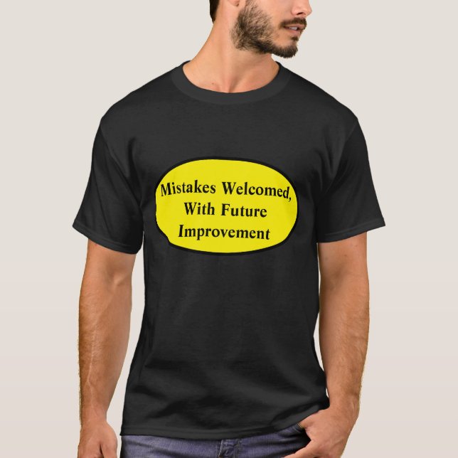 Mistakes Welcomed, add text Adult  T-Shirt (Front)