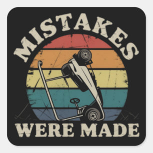 Mistakes Were Made Funny Golf Cart Club Motif  Square Sticker