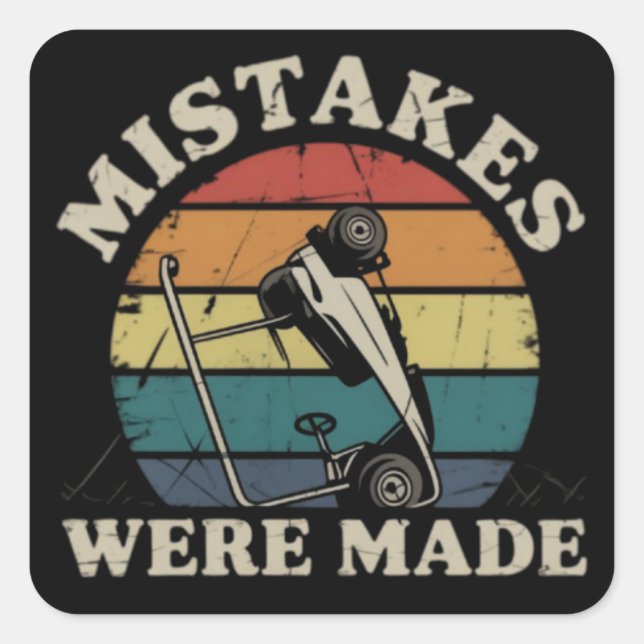 Mistakes Were Made Funny Golf Cart Club Motif  Square Sticker (Front)