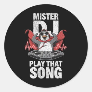 Mister Dj Play That Song Funny Penguin Dj Youth An Classic Round Sticker
