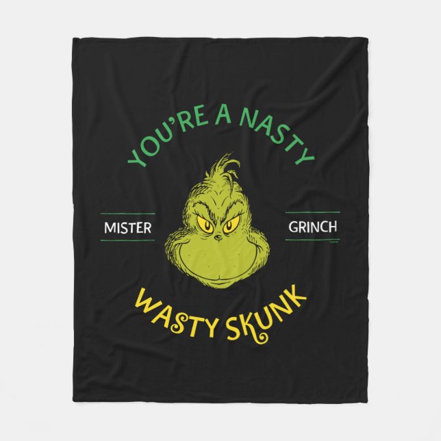 Mister Grinch | You're a Nasty Wasty Skunk Fleece Blanket (Front)