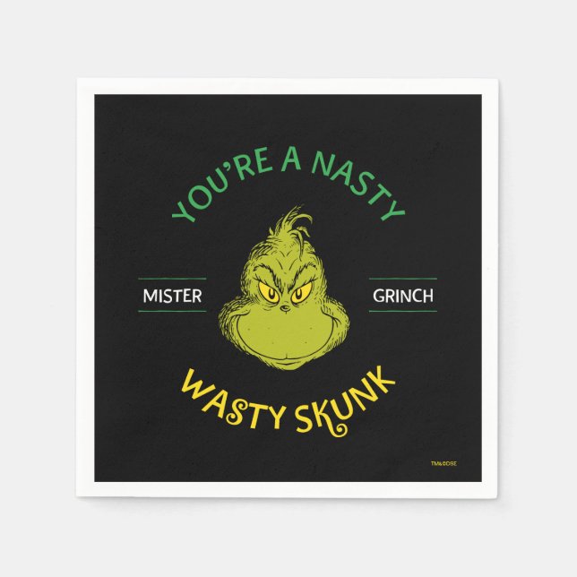 Mister Grinch | You're a Nasty Wasty Skunk Napkin (Front)