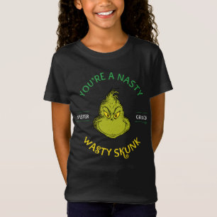 Mister Grinch   You're a Nasty Wasty Skunk T-Shirt