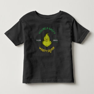 Mister Grinch You're a Nasty Wasty Skunk Toddler T-Shirt