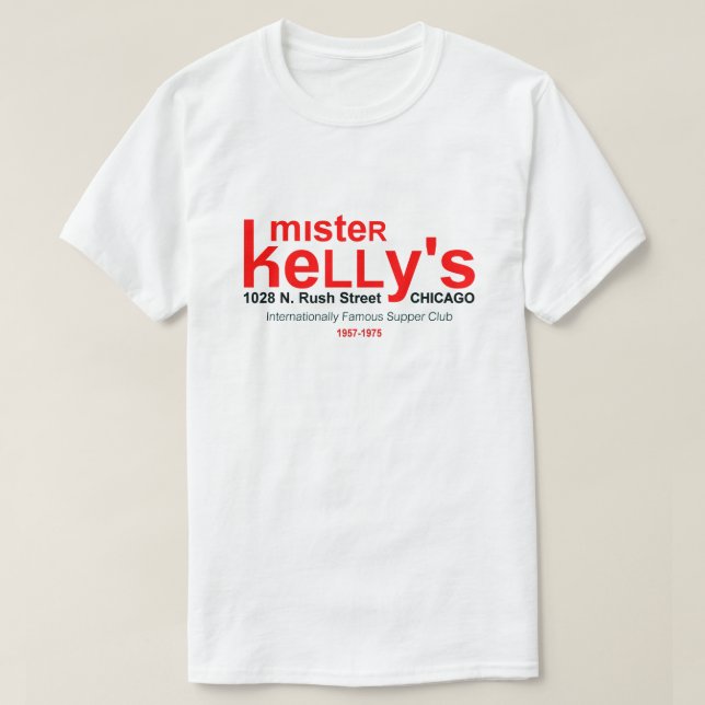 Mister Kelly's Supper Club, Rush St., Chicago, IL T-Shirt (Design Front)