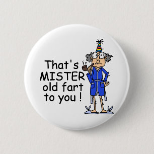 Mister Old Fart Birthday Humour 6 Cm Round Badge