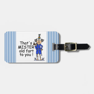 Mister Old Fart Birthday Humour Luggage Tag