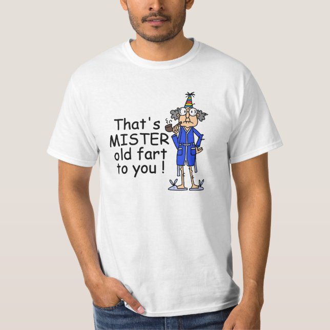 Mister Old Fart Birthday Humour T-Shirt (Front)