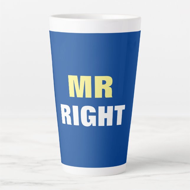 Mister Right  Latte Mug (Front)
