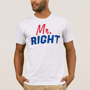 Mister Right T-Shirt