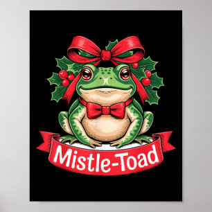 Mistle-toad Funny Christmas Toad Pun  Poster