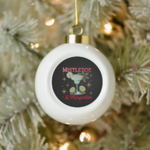 Mistletoe And Margaritas Christmas Holiday Party Ceramic Ball Christmas Ornament