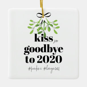 Mistletoe Kiss Goodbye to 2020 Do-Over Funny Humou Ceramic Ornament