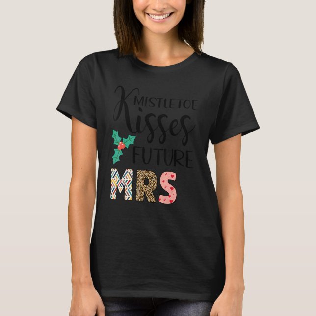 Mistletoe Kisses Future Mrs Christmas T-Shirt (Front)