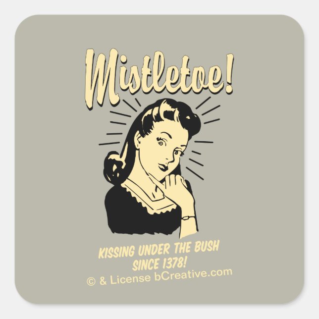 Mistletoe: Kissing Under The Bush Since 1378 Square Sticker (Front)