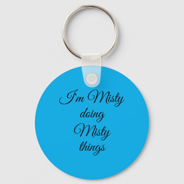 Misty Doing Misty Things Funny Birthday Name Gift Key Ring (Front)