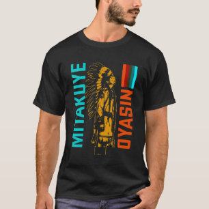 Mitakuye Oyasin Lakota Tribe Teton Sioux Nation T- T-Shirt