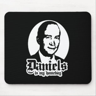 MITCH DANIELS IS MY HOMEBOY MOUSE MAT