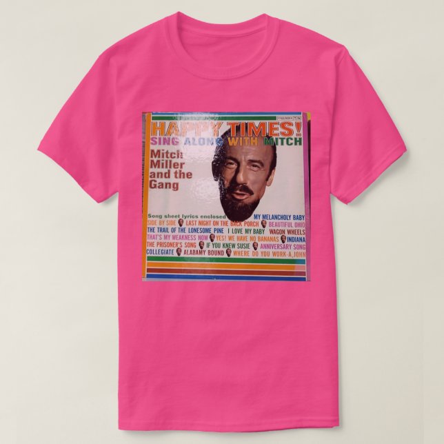 Mitch Miller And The Gang Happy TimesSing Along Wi T-Shirt (Design Front)
