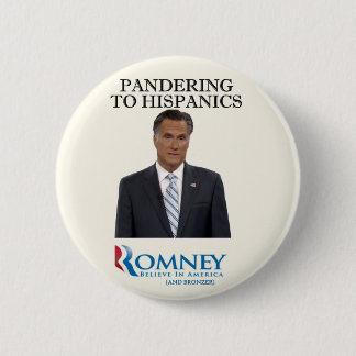 Mitt Romney Panders to Hispanics 6 Cm Round Badge