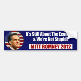 MITT ROMNEY-We're Not Stupid Bumper Sticker