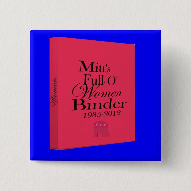 Mitt's Binders Full of Women Binder 15 Cm Square Badge (Front)
