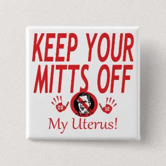 Mitts Of My Uterus 15 Cm Square Badge