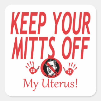 Mitts Of My Uterus Square Sticker