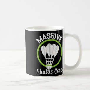 Mive Shuttle Funny Dminton  Coffee Mug