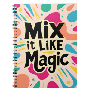 Mix It Like Magic Notebook