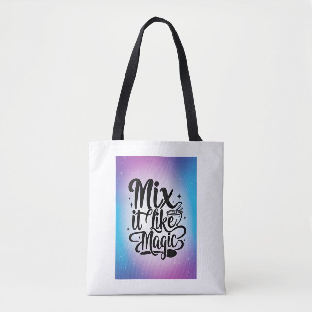 Mix It Like Magic Tote Bag (Front)