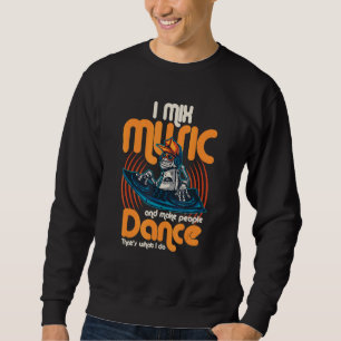 Mix Music Dj Dance Disco Deejay Turntable Headphon Sweatshirt