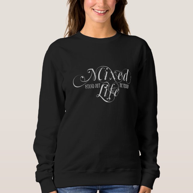 Mixed Life Stand Out Be Proud   Sweatshirt (Front)