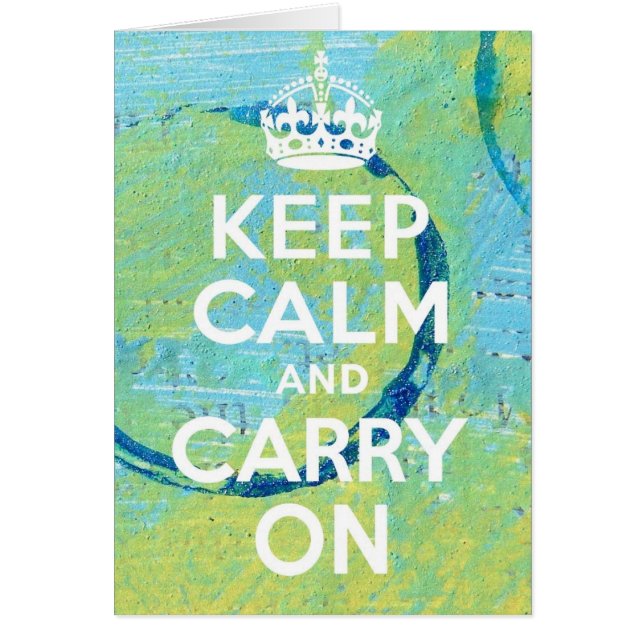 Mixed Media Abstract Keep Calm and Carry On (Front)