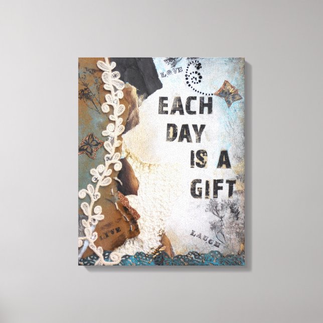 Mixed Media Art Each Day Is A Gift Quote Canvas Print (Front)