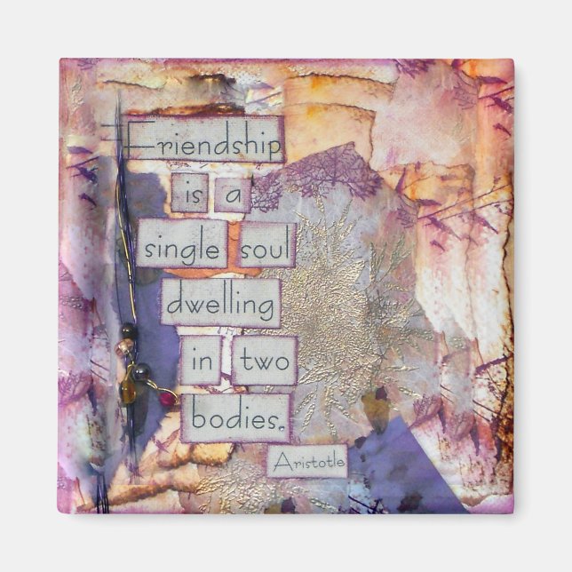 Mixed Media Art Friendship Is A Single Soul Magnet (Front)