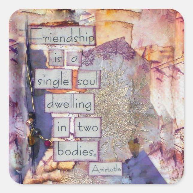 Mixed Media Art Quote Friendship Is A Single Soul Square Sticker (Front)