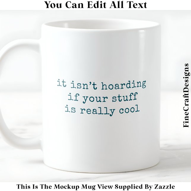 Mixed Media Stash Is Not Hoarding 061 Funny Quote  Coffee Mug (Creator Uploaded)