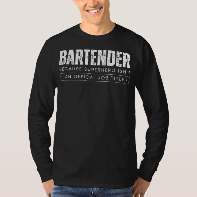 Mixology Marvels Unleashed: Bartender - Because Su T-Shirt (Front)