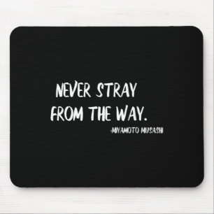 Miyamoto Musashi Quote Martial Arts Never Stray Mouse Mat