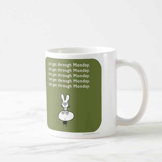 MJ1547 mahoney joe just get through monday Coffee Mug (Right)