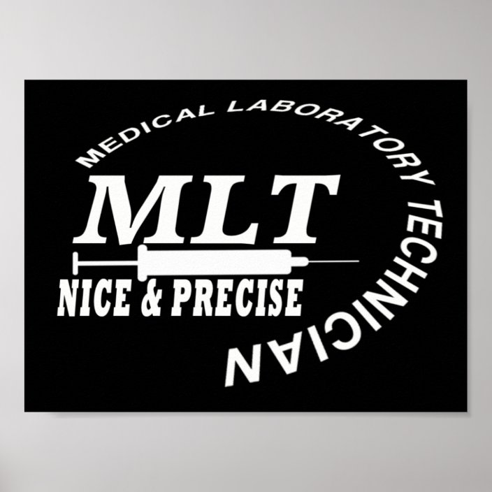 MLT SLOGAN NICE AND PRECISE MEDICAL LAB TECH POSTER Zazzle.co.uk