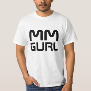 Mm Gurl. T-Shirt