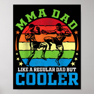 MMA Dad Like A Regular Dad But Cooler Father Daddy Poster