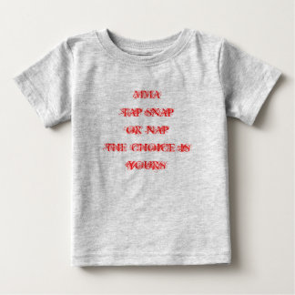 MMA TAP SNAP OR NAP THE CHOICE IS YOURS BABY T-Shirt