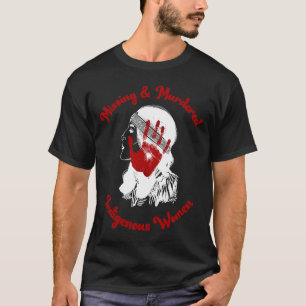 MMIW Missing Murdered Indigenous Women Awareness T-Shirt