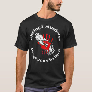 MMIW Shirt - Missing  Murdered Indigenous Women Te