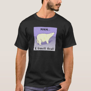 MMM... I Smell Seal! Polar Bear T-Shirt