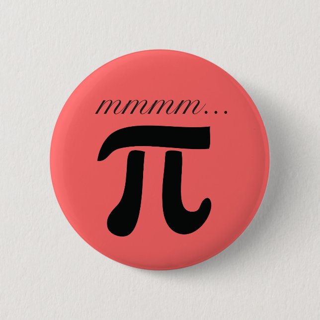 MMM...Pi 6 Cm Round Badge (Front)