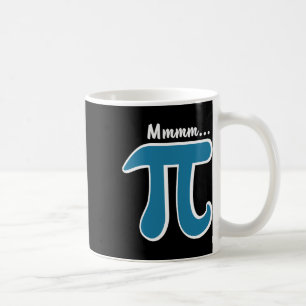 Mmm Pi Mmm Pie Shirt Pi Day S 2025 Math Pun Coffee Mug